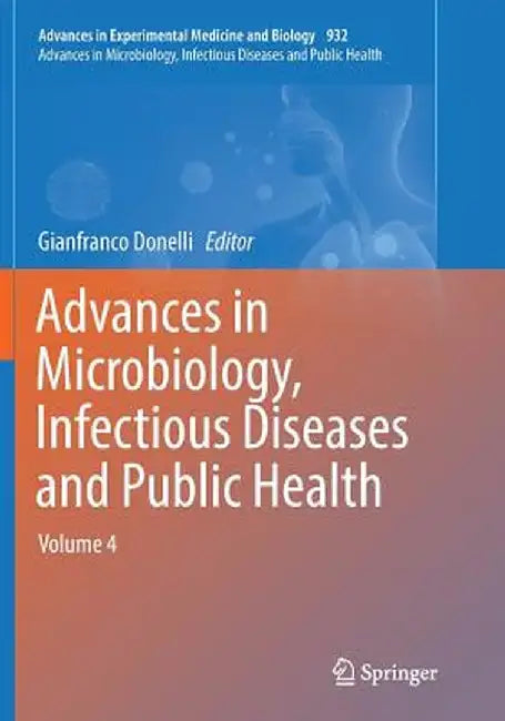 Advances in Microbiology, Infectious Diseases and Public Health: Volume 4 by Gianfranco Donelli
