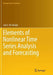 Elements of Nonlinear Time Series Analysis and Forecasting by Jan G. De Gooijer