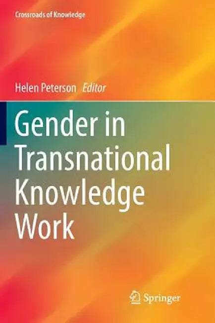 Gender in Transnational Knowledge Work by Helen Peterson