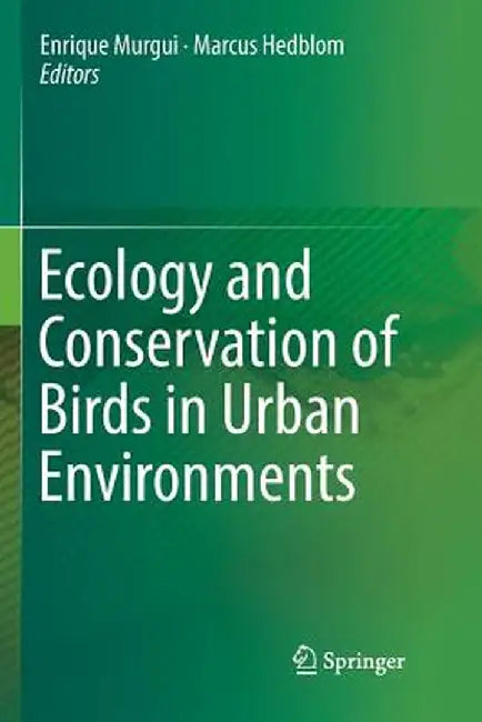 Ecology and Conservation of Birds in Urban Environments by Enrique Murgui