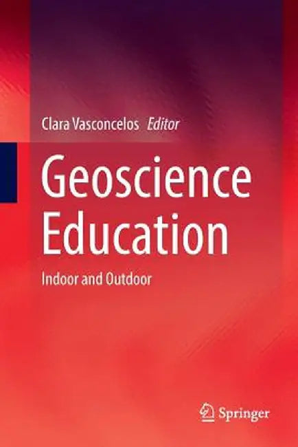 Geoscience Education: Indoor and Outdoor by Clara Vasconcelos