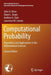Computational Probability: Algorithms and Applications in the Mathematical Sciences by John H. Drew