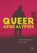 Queer Apocalypses: Elements of Antisocial Theory by Lorenzo Bernini