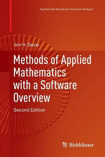 Methods of Applied Mathematics with a Software Overview by Jon H. Davis