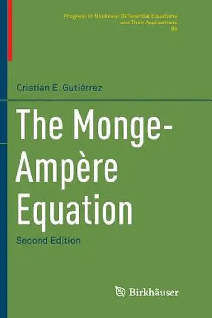 The Monge-Ampère Equation by Cristian E. Gutiérrez