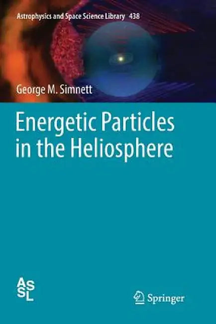 Energetic Particles in the Heliosphere by George M. Simnett