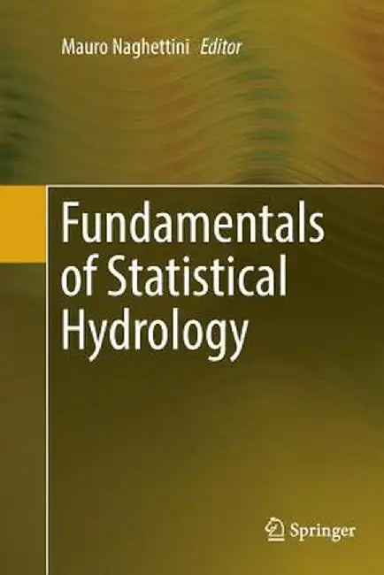 Fundamentals of Statistical Hydrology by Naghettini