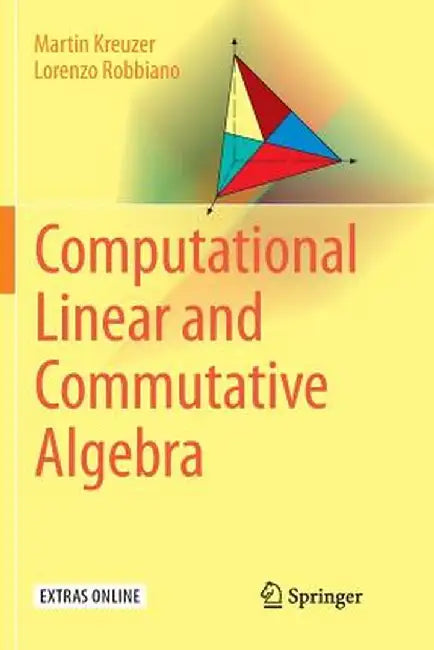Computational Linear and Commutative Algebra by Martin Kreuzer