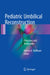 Pediatric Umbilical Reconstruction: Principles and Techniques by Melvin A. Shiffman