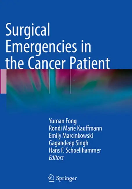 Surgical Emergencies in the Cancer Patient by Yuman Fong