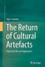 The Return of Cultural Artefacts: Hard and Soft Law Approaches by Alper Tașdelen
