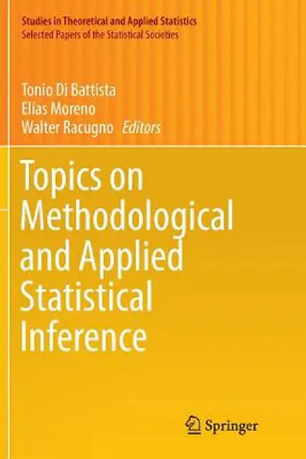 Topics on Methodological and Applied Statistical Inference by Tonio Di Battista