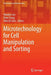 Microtechnology for Cell Manipulation and Sorting by Wonhee Lee