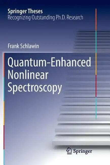 Quantum-Enhanced Nonlinear Spectroscopy by Frank Schlawin
