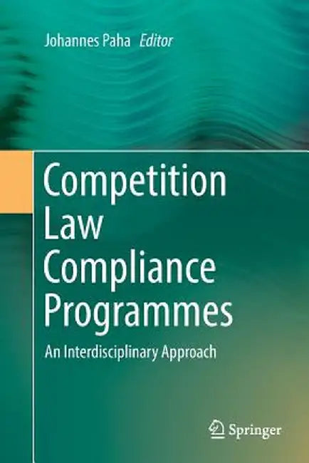 Competition Law Compliance Programmes: An Interdisciplinary Approach by Johannes Paha