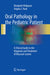 Oral Pathology in the Pediatric Patient: A Clinical Guide to the Diagnosis and Treatment of Mucosal Lesions by Elizabeth Philipone