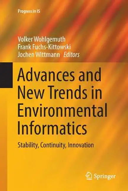 Advances and New Trends in Environmental Informatics: Stability, Continuity, Innovation by Volker Wohlgemuth