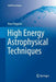 High Energy Astrophysical Techniques by Rosa Poggiani