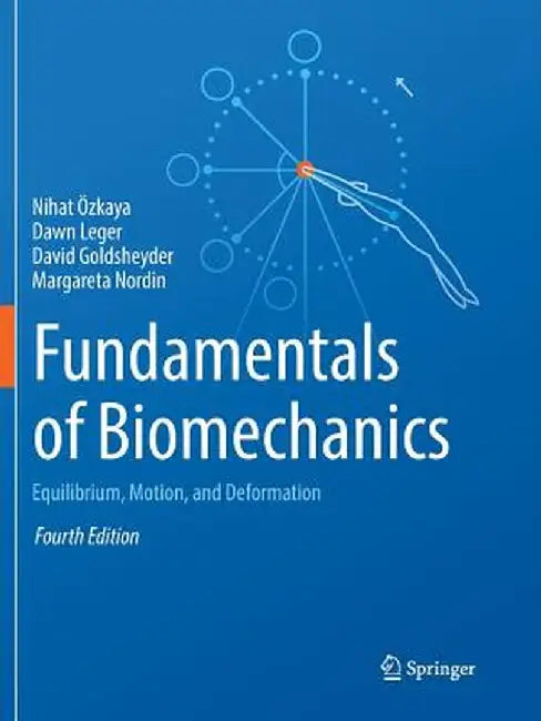 Fundamentals of Biomechanics: Equilibrium Motion and Deformation by Ozkaya, Nihat
