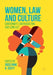Women, Law and Culture: Conformity, Contradiction and Conflict by Jocelynne A. Scutt
