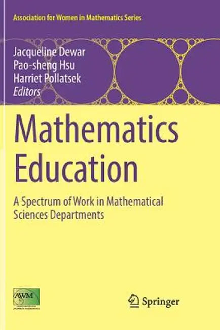 Mathematics Education: A Spectrum of Work in Mathematical Sciences Departments by Jacqueline Dewar