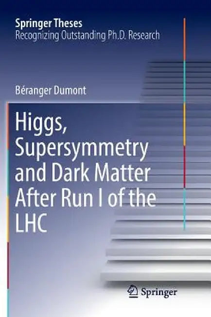 Higgs, Supersymmetry and Dark Matter After Run I of the Lhc by Béranger Dumont