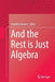 And the Rest Is Just Algebra by Sepideh Stewart