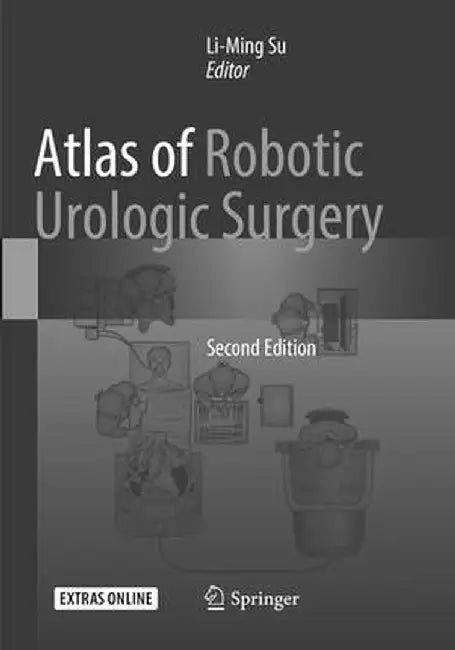 Atlas of Robotic Urologic Surgery by Li-Ming Su