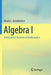 Algebra I: Textbook for Students of Mathematics by Alexey L. Gorodentsev