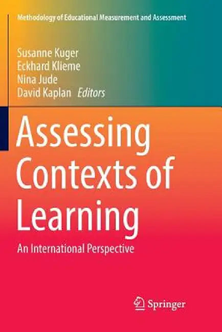 Assessing Contexts of Learning: An International Perspective by Susanne Kuger