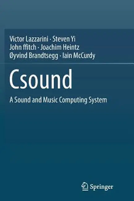 Csound: A Sound and Music Computing System by Victor Lazzarini