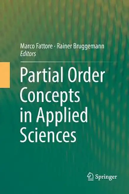 Partial Order Concepts in Applied Sciences by Marco Fattore