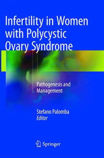 Infertility in Women with Polycystic Ovary Syndrome: Pathogenesis and Management by Stefano Palomba