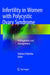 Infertility in Women with Polycystic Ovary Syndrome: Pathogenesis and Management by Stefano Palomba