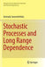 Stochastic Processes and Long Range Dependence by Gennady Samorodnitsky