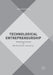 Technological Entrepreneurship: Technology-Driven Vs Market-Driven Innovation by Ian Chaston