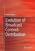 Evolution of Broadcast Content Distribution by Roland Beutler