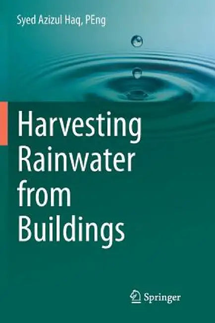 Harvesting Rainwater from Buildings by Syed Azizul Haq Peng