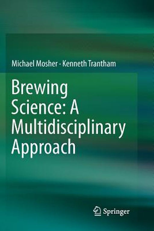 Brewing Science: A Multidisciplinary Approach by Mosher