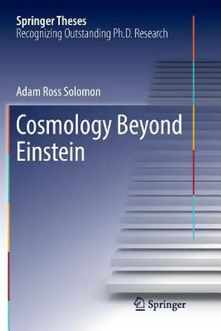Cosmology Beyond Einstein by Adam Ross Solomon
