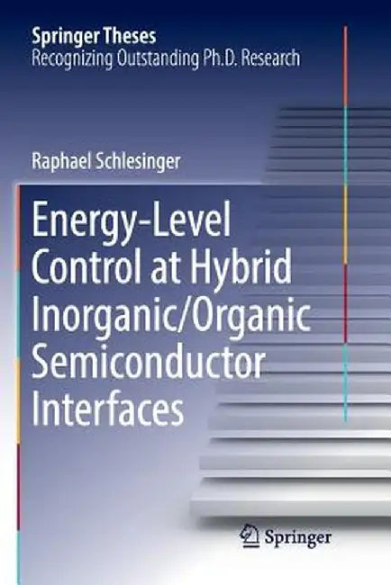 Energy-Level Control at Hybrid Inorganic/Organic Semiconductor Interfaces by Raphael Schlesinger