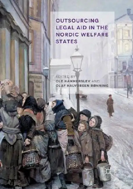 Outsourcing Legal Aid in the Nordic Welfare States by Olaf Halvorsen Rønning