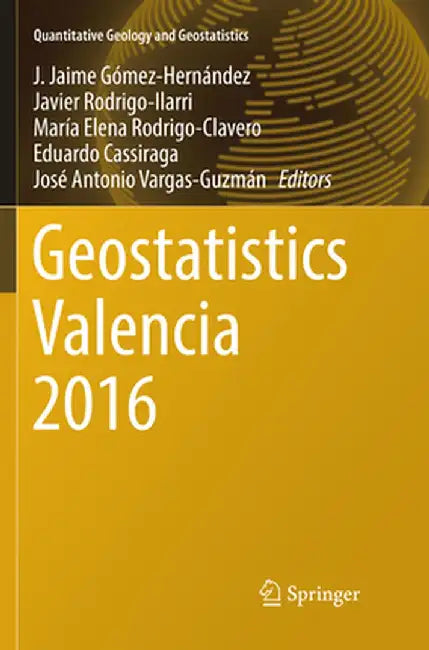 Geostatistics Valencia 2016 by J. Jaime Gómez-Hernández