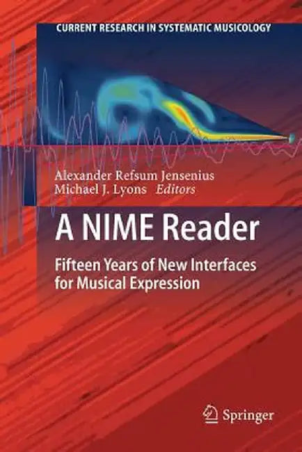 A Nime Reader: Fifteen Years of New Interfaces for Musical Expression by Alexander Refsum Jensenius