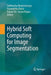 Hybrid Soft Computing for Image Segmentation by Siddhartha Bhattacharyya