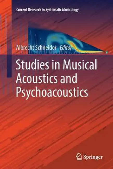Studies in Musical Acoustics and Psychoacoustics by Albrecht Schneider