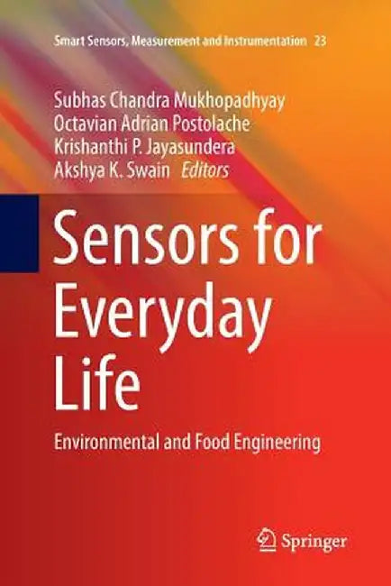 Sensors for Everyday Life: Environmental and Food Engineering by Subhas Chandra Mukhopadhyay