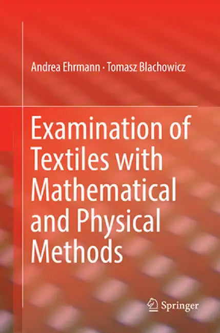 Examination of Textiles with Mathematical and Physical Methods by Andrea Ehrmann