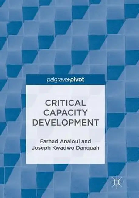 Critical Capacity Development by Farhad Analoui