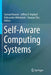 Self-Aware Computing Systems by Samuel Kounev